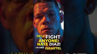 Hell FIGHT ANYONE Nate Diaz Dr Mike ISRAETEL [upl. by Manny]