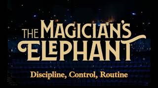 Discipline Control Routine  The Magicians Elephant Unofficial Soundtrack [upl. by Gehman]