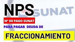 COMO GENERAR MI NPS PARA CANCELAR MI FRACCIONAMIENTO SUNAT 2024 [upl. by Lash]