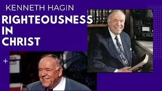 4 RIghteousness In Christ Part 4 of Seven Steps to Building Faith KENNETH HAGIN [upl. by Darach]