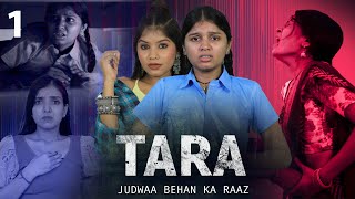 TARA  Judwaa Behan Ka Raaz  Ep1  Emotional Family Story  Anaysa [upl. by Jat]