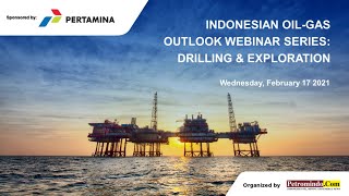 INDONESIAN OILGAS OUTLOOK WEBINAR SERIES DRILLING amp EXPLORATION [upl. by Etiuqal]