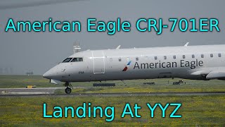 American Eagle CRJ701ER Landing  Toronto YYZ [upl. by Onaled]