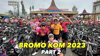 BROMO KOM 2023 Part 2 Nanjak Perih [upl. by Fang]