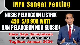 INFO PENTING PELANGGAN LISTRIK SUBSIDI 450 VA 900 VA DAN PELANGGAN NON SUBSIDI BERLAKU JANUARI 2024 [upl. by Farleigh139]