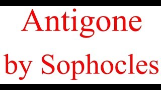 Summary of Antigone by Sophocles Explained in Hindi [upl. by Toma]