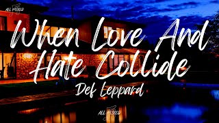 Def Leppard  When Love And Hate Collide Lyrics [upl. by Addam]