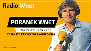 Poranek Wnet  07112024 Paweł Rakowski Tomasz Wróblewski Witt  Prowadzi Krzysztof Skowroński [upl. by Hampton]