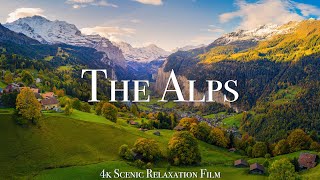 The Alps 4K  Scenic Relaxation Film With Calming Music [upl. by Notyal115]