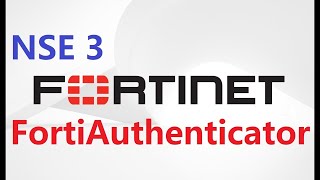 NSE 3  Forti Authenticator  FREE Fortinet Certifications [upl. by Maybelle899]