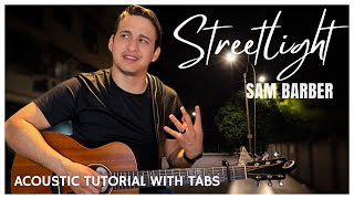 Streetlight  Sam Barber Acoustic Tutorial with Tabs [upl. by Assenal]