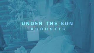 Ella Henderson  Under The Sun Acoustic Lyric Video [upl. by Ardelle]