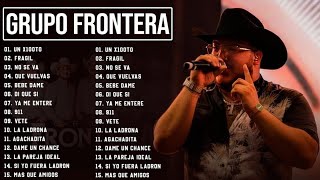 Grupo Frontera Mix 2023  Las 15 Mejores Canciones de Grupo Frontera  Grupo Frontera Álbum Completo [upl. by Iot]