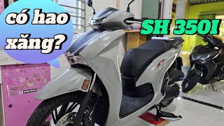 Honda SH 350I đầy bình xăng đi được bao nhiêu km MỨC TIÊU HAO NHIÊN LIỆU của Sh 350i [upl. by Letha]