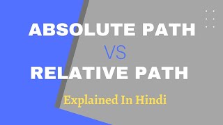 Absolute Path and Relative Path  Easy Explanation In Hindi  Rajnath Prasad [upl. by Duomham]