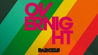 Parcels  Overnight Official Audio [upl. by Celinda]