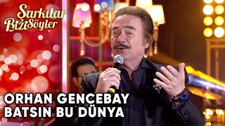 Batsın Bu Dünya  Orhan Gencebay  Şarkılar Bizi Söyler  Performans [upl. by Ellehcyar]