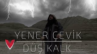 YENER ÇEVİK  DÜŞ KALK OFFICIAL VIDEO [upl. by Nuawed]