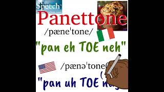 How to Pronounce Panettone Italian vs American English [upl. by Leahcimaj]