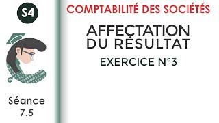 Affectation des résultats Exercice corrigé N°3 LaComptabilitédessociétés [upl. by Nnaik639]