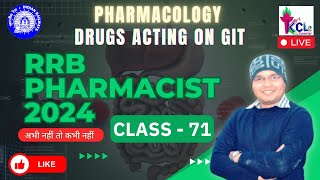 RRB Pharmacist 2024 Class 71  Drug Acting on GIT  Pharmacology Theory amp MCQ Practice Live [upl. by Airamat]