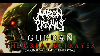 GULDAN The Great Betrayer  WARCRAFT Metal  aaronprevails [upl. by Aunson731]