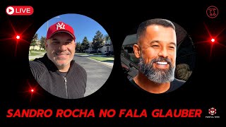 SANDRO ROCHA NO FALA GLAUBER [upl. by Rebekkah]