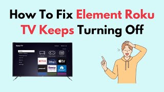 How to Fix Element Roku TV Keeps Turning Off [upl. by Legir]