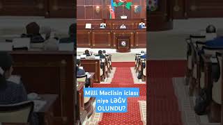 Milli Məclisin iclası niyə LƏĞV OLUNDU sonxeber xeberler [upl. by Dulsea]