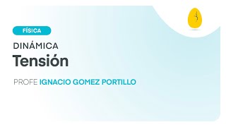 Tensión  Física  Dinámica  V3  Egg Educación [upl. by Urbani]