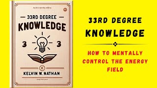 33rd Degree Knowledge How to Mentally Control The Energy Field Audiobook [upl. by Lemuel]