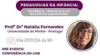 PRÉEVENTO  Pedagogias da Infância  Conferência Online com a Profª Drª Natália Fernandes [upl. by Glenn]