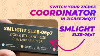 Switch Zigbee coordinator in Zigbee2MQTT without repairing devices SMLight SLZB06p7 [upl. by Idel]