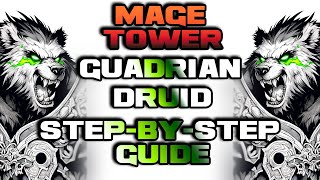 Guardian Druid Mage Tower Victory StepbyStep Guide to Domination [upl. by Kurtzman183]