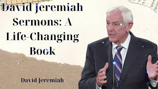 David Jeremiah Sermons A Life Changing Book [upl. by James677]