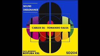 Carles DJ  Tomando Salsa ROTURA XXL Remix [upl. by Dusa604]