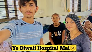 Diwali K din Hospital Mai Rehna Pade Ga😔  SehwagRiddhiVlog [upl. by Lrad]