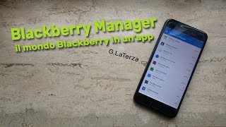 Blackberry Manager il mondo Blackberry in unapp [upl. by Selway194]