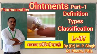 Ointments Part 1 Definition  Types  Classification in Detail  Pharmaceutics  L37 [upl. by Nomelihp998]