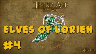 Third Age Total War Elves of Lórien Part 4  Many Meetings [upl. by Nnalatsyrc41]