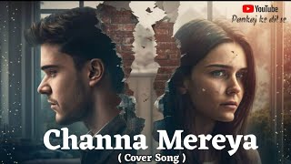 Channa mereya songaccha chalta hoon duaon me yaad rakhnacover song hai dil ye mushkil movie song [upl. by Stacia]