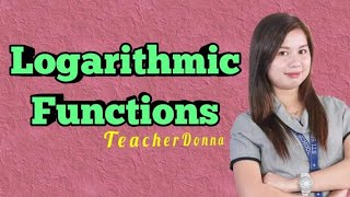 Logarithmic Functions  Tagalog Explained [upl. by Jariv]