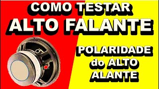 COMO TESTAR ALTO FALANTE Polaridade do Alto Falante ALTO FALANTE DE 12 Alto Falante Raspando [upl. by Halla]