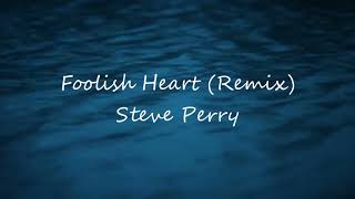 Foolish Heart Remix  Steve Perry [upl. by Acinorahs]