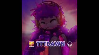 tttdawn edit [upl. by Anaillil]