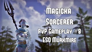 Magicka Sorcerer PVP Gameplay 8  ESO Murkmire [upl. by Bork270]