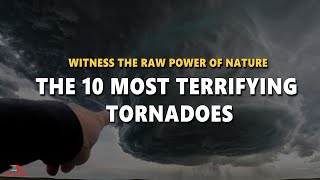 Top 10 Most Terrifying Tornadoes Ever Caught on Camera [upl. by Enaht]