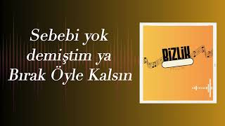 Bizlik MüzikBırak Öyle Kalsın [upl. by Notgnirrac]