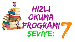 HIZLI OKUMA PROGRAMI  SEVİYE 7 [upl. by Eibbed8]