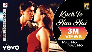 Kuch To Hua Hai Full Video  Kal Ho Naa HoShah Rukh KhanSaif AliPreityAlka Yagnik [upl. by Corwun]